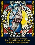 Hans Gottfried von Stockhausen Die Stiftskirche zu Wetter und ihre Glasmalereien