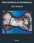 Hans Gottfried von Stockhausen Band 1: Glasbild - The Autonomous Panel